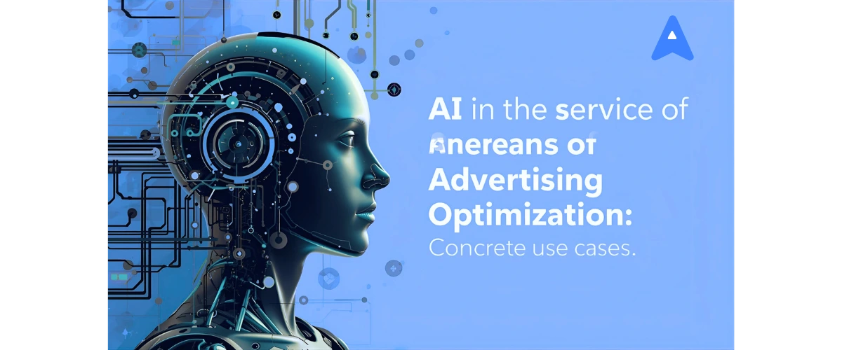 L'IA au service de l'optimisation publicitaire : Cas d'usage concrets